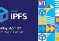 WeeklyReport_用IPFS来打造NFT—IPFS周报128
