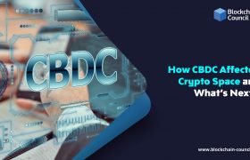 cbdc央行数字货币最新消息，cbdc央行数字货币如何影响加密空间发展？