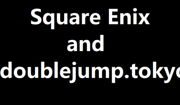 NFT见证了SquareEnix与doublejump.tokyo的合作
